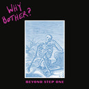 Why Bother? - Beyond Step One (Vinyle Neuf)