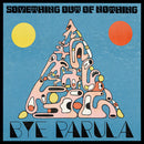 Bye Parula - Something Out Of Nothing (Vinyle Neuf)