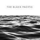 Black Pacific - Here Comes Our Wave (Vinyle Neuf)