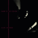 Alan Shearer - Dark Is The Color (Vinyle Neuf)