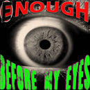 Enough - Before My Eyes (Vinyle Neuf)