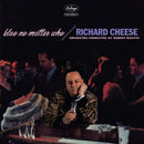 Richard Cheese - Blue No Matter Who (Vinyle Neuf)