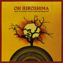 Oh Hiroshima - And The Dead Tree Gives No Shelter (Vinyle Neuf)