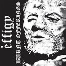 Effigy - Burnt Offerings (Vinyle Neuf)