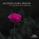 Jacques Kuba Seguin - La Trilogie Des Odeurs (Vinyle Neuf)