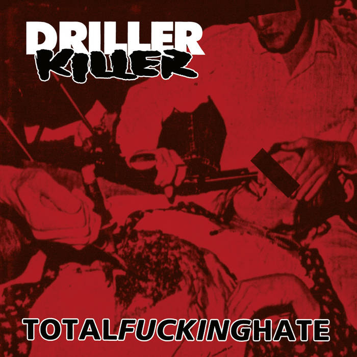 Driller Killer - Total Fucking Hate (Vinyle Neuf)