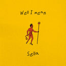 Sella - Well I Mean (Vinyle Neuf)