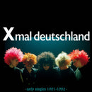 Xmal Deutschland - Early Singles 1981-1982 (Vinyle Neuf)