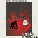 Caged Animals - Make Strange Friends (Vinyle Neuf)