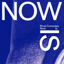 Rival Consoles - Now Is (Vinyle Neuf)
