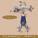 Woo - Xylophonics + Robot X (Vinyle Neuf)