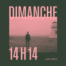 Juste Robert - Dimanche 14 H 14 (Vinyle Neuf)