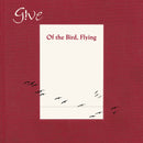 Give - Of The Bird Flying (Vinyle Neuf)