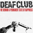 Deaf Club - We Demand A Permanent State Of Happiness (Vinyle Neuf)