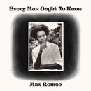 Max Romeo - Every Man Ought To Know (Vinyle Neuf)