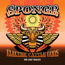 Sponge - Electric Cattle Gods: The Lost Tracks (Vinyle Neuf)