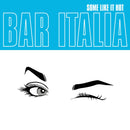 Bar Italia - Some Like It Hot (Indie) (Vinyle Neuf)