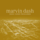 Marvin Dash - Model Turned Programmer (Vinyle Neuf)