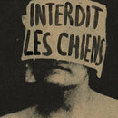 Interdit Les Chiens - Interdit Les Chiens (Vinyle Neuf)