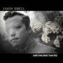Jason Isbell - Something More Than Free: 10th Anniversary Edition (Vinyle Neuf)