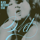 Black Meteoric Star - Wet (Vinyle Neuf)