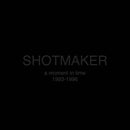 Shotmaker - A Moment In Time: 1993-1996 (Vinyle Neuf)