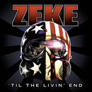 Zeke - Til The Livin End (Vinyle Neuf)