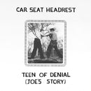 Car Seat Headrest - Teen Of Denial: Joes Story (Vinyle Neuf)