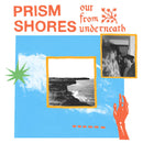 Prism Shores - Out From Underneath (Vinyle Neuf)