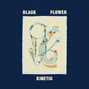 Black Flower - Kinetic (Vinyle Neuf)