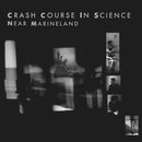 Crash Course In Science - Near Marineland (Vinyle Neuf)