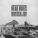 Dead Obies - Montreal Sud (Vinyle Neuf)
