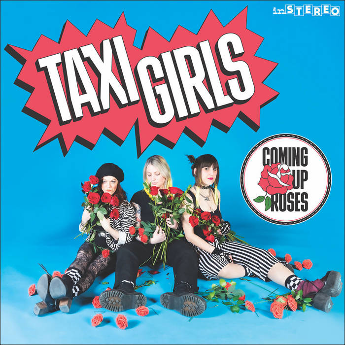 Taxi Girls - Coming Up Roses (Vinyle Neuf)