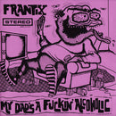 Frantix - My Dads A Fuckin Alcoholic (Vinyle Neuf)