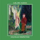 Carl-Eric Hudon - Nouvelles Perspectives (Vinyle Neuf)