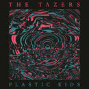 Tazers - Plastic Kids (Vinyle Neuf)