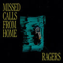 Ragers - Missed Calls From Home (Vinyle Neuf)