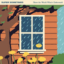 Super Sometimes - Show The World Whats Underneath (Vinyle Neuf)