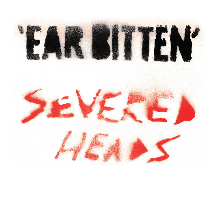 Severed Heads - Ear Bitten (Vinyle Neuf)