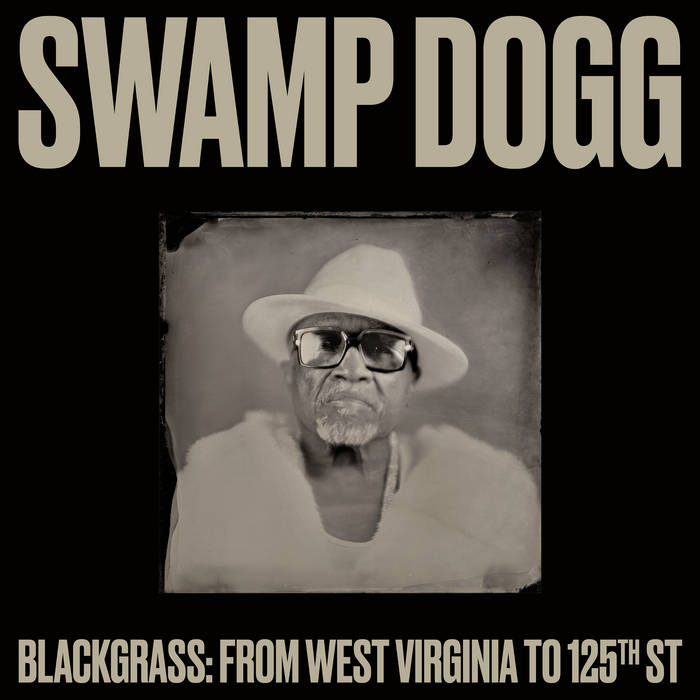 Swamp Dogg - Blackgrass: From West Virginia To 125th St (Vinyle Neuf)