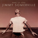 Jimmy Somerville - Dare To Love (Vinyle Neuf)