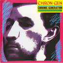 Chron Gen - Chronic Generation (Vinyle Neuf)