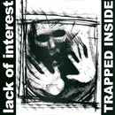 Lack Of Interest - Trapped Inside (Vinyle Neuf)