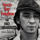 Stevie Ray Vaughan - The First Broadcast (Vinyle Neuf)
