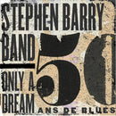Stephen Barry Band - Only A Dream: 50 Ans De Blues (Vinyle Usagé)