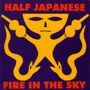 Half Japanese - Fire In The Sky (Vinyle Neuf)
