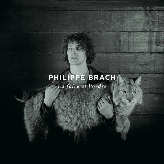 Philippe Brach - La Foire Et LOrdre (Vinyle Neuf)