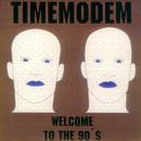 Time Modem - Welcome To The 90s (Vinyle Neuf)