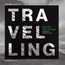 Daniel Belanger - Travelling (Vinyle Neuf)