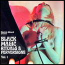 Electric Wizard - Black Magic Rituals And Perversions Vol 1 (Vinyle Neuf)